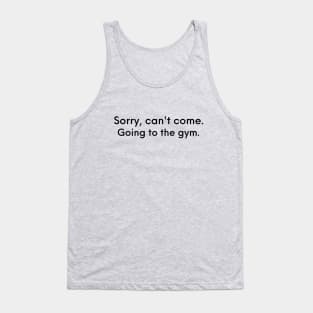 Sorry Can't Come. Going to The Gym Training Design Tank Top